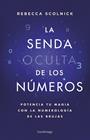 SENDA OCULTA DE LOS NÚMEROS, LA | 9788419996930 | SCOLNICK, REBECCA