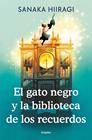 GATO NEGRO Y LA BIBLIOTECA DE LOS RECUERDOS, EL | 9788425372711 | HIIRAGI, SANAKA
