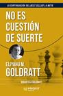 NO ES CUESTIÓN DE SUERTE | 9788410235977 | GOLDRATT, ELIYAHU M.
