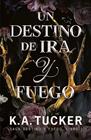 UN DESTINO DE IRA Y FUEGO | 9788419621085 | TUCKER, K.A.