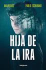 HIJA DE LA IRA | 9788410140240 | ESCRIBANO, PABLO ; ROJAS, ANA