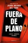FUERA DE PLANO | 9791387905088 | BOLUDA DEL TORO, JESÚS