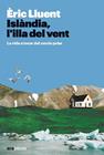 ISLÀNDIA L'ILLA DEL VENT | 9788411730365 | LLUENT ESTELA, ÈRIC