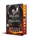 BALADA DE LOS DRAGONES, LA (EDICIÓ ESPECIAL) | 9788401038020 | PARKER, SARAH A.