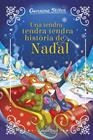 UNA TENDRA, TENDRA, TENDRA HISTÒRIA DE NADAL | 9788413899817 | STILTON, GERONIMO