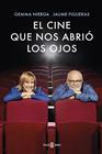 CINE QUE NOS ABRIO LOS OJOS, EL | 9788401023347 | NIERGA, GEMMA ; FIGUERAS, JAUME