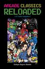 ARCADE CLASSICS RELOADED | 9788418898648 | SEGURA, ENRIQUE