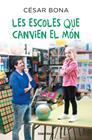 ESCOLES QUE CANVIEN EL MON, LES | 9788418132599 | BONA, CESAR