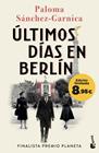 ÚLTIMOS DÍAS EN BERLÍN | 9788408303275 | SÁNCHEZ-GARNICA, PALOMA