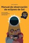 MANUAL DE OBSERVACIÓN DE ECLIPSES DE SOL | 9788426740823 | LOPESINO CORRAL, JORDI