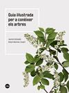 GUIA IL·LUSTRADA PER A CONÈIXER ELS ARBRES | 9788447542444 | LLISTOSELLA VIDAL, JAUME ; SÀNCHEZ CUXART, ANTONI