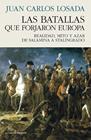 BATALLAS QUE FORJARON EUROPA, LAS | 9788412899535 | LOSADA MALVÁREZ, JUAN CARLOS