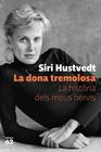 DONA TREMOLOSA, LA LA HISTORIA DELS MEUS NERVIS | 9788429778595 | HUSTVEDT, SIRI