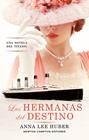 HERMANAS DEL DESTINO, LAS | 9788410359185 | HUBER, ANNA LEE