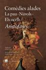 COMÈDIES ALADES : LA PAU, NÚVOLS, ELS OCELLS | 9788418858741 | ARISTÒFANES
