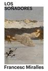 SOÑADORES, LOS | 9788419154163 | MIRABENT, FRANCESC