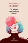 NO QUIERO OTRO INVIERNO SIN MÍ | 9788467062397 | GALÁN, DAVID (REDRY)