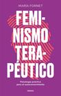 FEMINISMO TERAPÉUTICO | 9788418714320 | FORNET, MARÍA