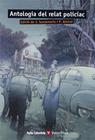 ANTOLOGIA DEL RELAT POLICIAC | 9788468235035 | ANTON GARCIA, FRANCESC/SANTAMARIA ESPAÑA, JOSE/ALONSO ALVAREZ, PEDRO