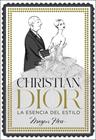 CHRISTIAN DIOR : LA ESENCIA DEL ESTILO | 9788418260858 | HESS, MEGAN