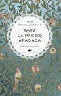 TOTA LA PASSIÓ APAGADA | 9791387961190 | SACKVILLE-WEST, VITA