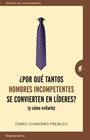 POR QUE TANTOS HOMBRES INCOMPETENTES SE CONVIERTEN EN LIDERES | 9788416997244 | CHAMORRO PREMUZIC, TOMAS