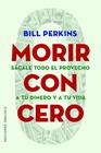 MORIR CON CERO | 9788491118749 | PERKINS, BILL