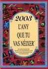 2003 : L' ANY QUE TU VAS NEIXER | 9788415003939 | COLLADO BASCOMPTE, ROSA