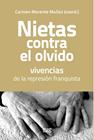 NIETAS CONTRA EL OLVIDO, VIVENCIAS DE LA REPRESIÓN FRANQUISTA | 9788433876706