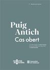 PUIG ANTICH : CAS OBERT | 9788410393868 | PANYELLA, JORDI ; SARRIAS, MERCÈ