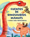 CUENTOS DE DINOSAURIOS, MAMUTS Y OTROS SERES PREHISTÓRICOS | 9788412901153 | SALMOIRAGO, ISABELLA ; FORMICA, PAOLA