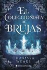 COLECCIONISTA DE BRUJAS, EL | 9788418509391 | WEAKS, CHARISSA