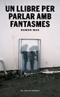 UN LLIBRE PER PARLAR AMB FANTASMES | 9791399156942 | MAS, RAMON