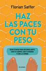 HAZ LAS PACES CON TU PESO | 9788411192835 | SAFFER, FLORIAN