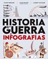 HISTORIA DE LA GUERRA EN INFOGRAFÍAS | 9788491998075 | BERNARD, VINCENT ; PELTIER, JULIEN ; TOUCHARD, LAURENT