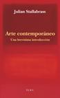 ARTE CONTEMPORÁNEO :  UNA BREVÍSIMA INTRODUCCIÓN | 9791399013412 | STALLABRASS, JULIAN