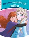 APRENDO A ESCRIBIR CON FROZEN 2 - NIVEL 1  | 9788417630973 | DISNEY,