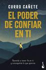 PODER DE CONFIAR EN TI, EL | 9788408325628 | CAÑETE, CURRO