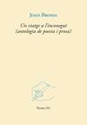 UN VIATGE A L'INCONEGUT (ANTOLOGIA DE POESIA I PROSA) | 9788417469610 | BROSSA, JOAN
