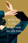 VOLAR CON UN ALA ROTA | 9791387629908 | GARLO, MIRIAM