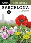GUIA DE FLORA URBANA DE BARCELONA | 9788413566382 | BARNOLA ECHENIQUE, PERE ; PANAREDA CLOPÉS, JOSEP M
