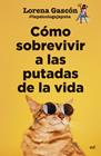 CÓMO SOBREVIVIR A LAS PUTADAS DE LA VIDA | 9788427054332 | GASCÓN @LAPSICOLOGAJAPUTA, LORENA