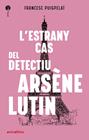 ESTRANY CAS DEL DETECTIU ARSENE LUTIN, L' | 9788418592010 | PUIGPELAT, FRANCESC