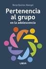 PERTENENCIA AL GRUPO EN LA ADOLESCENCIA | 9788466245500 | QUICIOS ABERGEL, BORJA