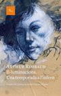 IL·LUMINACIONS : UNA TEMPORADA A L'INFERN | 9788419657176 | RIMBAUD, ARTHUR