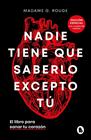 NADIE TIENE QUE SABERLO EXCEPTO TÚ (EDICIÓN ESPECIAL CON CONTENIDO INÉDITO) | 9788402429018 | ROUGE, MADAME G.
