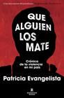 QUE ALGUIEN LOS MATE | 9788410352841 | EVANGELISTA, PATRICIA