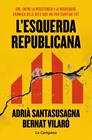 ESQUERDA REPUBLICANA, L' | 9788419836984 | SANTASUSAGNA, ADRIÀ ; VILARÓ, BERNAT
