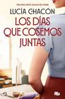 DÍAS QUE COSEMOS JUNTAS, LOS | 9788413149929 | CHACÓN, LUCÍA