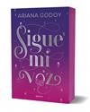 SIGUE MI VOZ (EDICIÓN ESPECIAL) | 9788410395756 | GODOY, ARIANA